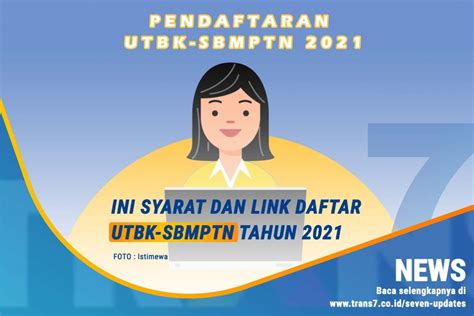 Trans7 Ini Syarat Dan Link Daftar Utbk Sbmptn Tahun 2021