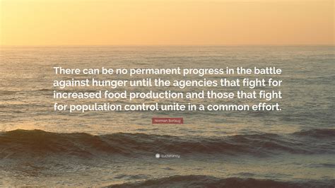 Norman Borlaug Quote There Can Be No Permanent Progress In The Battle