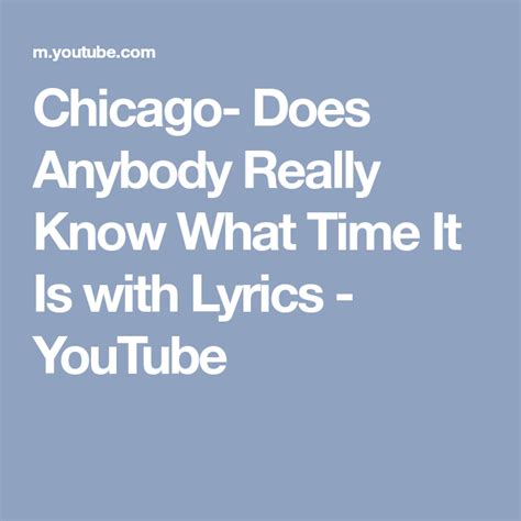 Chicago Does Anybody Really Know What Time It Is With Lyrics Youtube