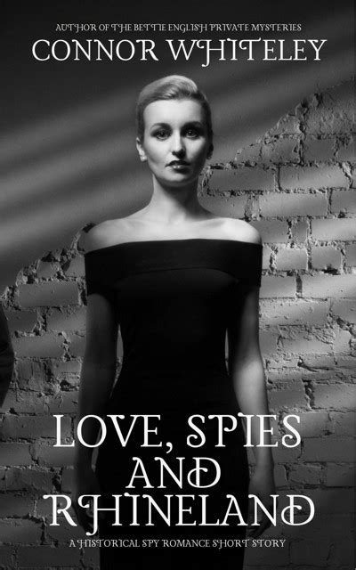 Smashwords Love Spies And Rhineland A Historical Spy Romance Short Story A Book By Connor