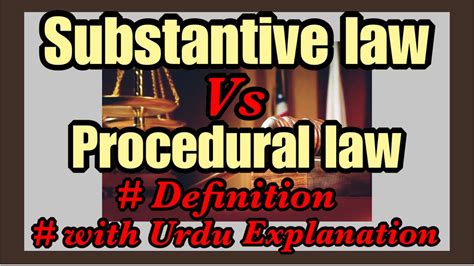 Substantive Law Procedural Law Difference Definitions