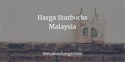 With every cup, we strive to bring both our heritage and an. Promosi Harga Starbucks Malaysia Terbaru 2020