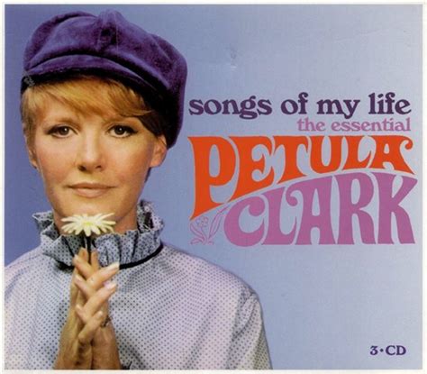 She starred in british concert halls and on bbc radio singing for the troops during wwii. Petula Clark - Songs Of My Life (The Essential) 2005 3CD ...