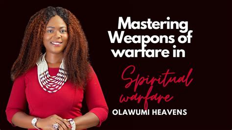 Mastering Weapons Of Warfare In Spiritual Warfare By Pastor Olawumi