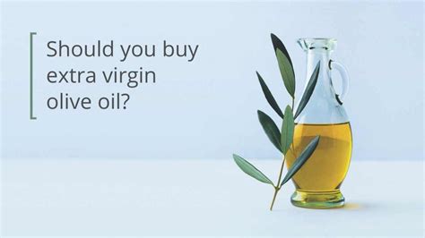 Extra Virgin Olive Oil Or Olive Oil Which Is Healthier