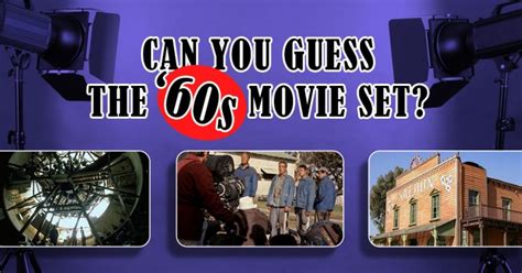 Can You Guess The 1960s Movie Set Doyouremember