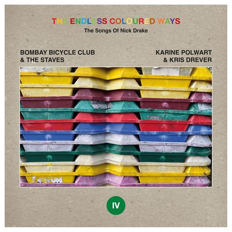 The Endless Coloured Ways The Songs Of Nick Drake Bombay Bicycle Cl