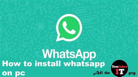 How To Install Whatsapp On Pc Youtube