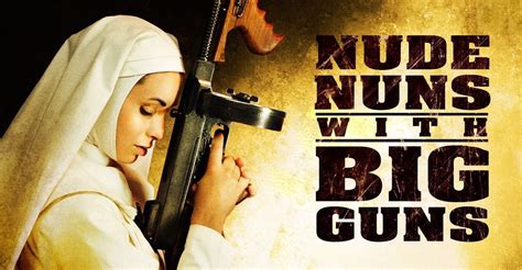 Nude Nuns With Big Guns Watch Streaming Online