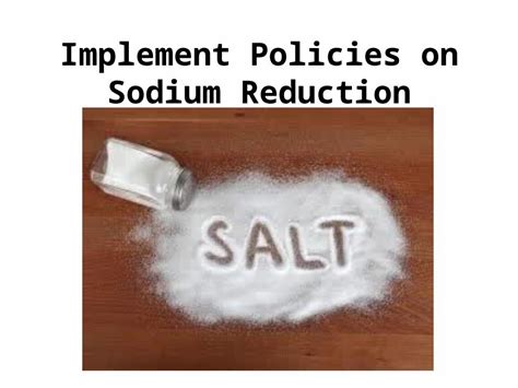 Pptx Implement Policies On Sodium Reduction What Is Sodium Nacl Table Salt Maintain