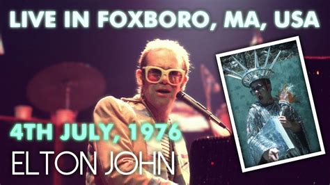 Elton John Live In Foxboro July 4th 1976 Youtube