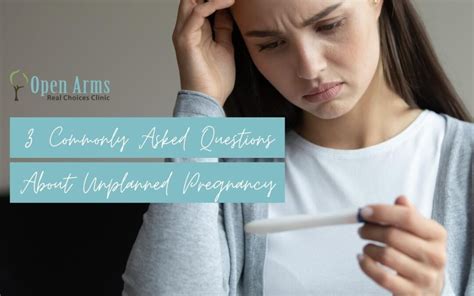 3 Commonly Asked Questions About Unplanned Pregnancy Open Arms Real