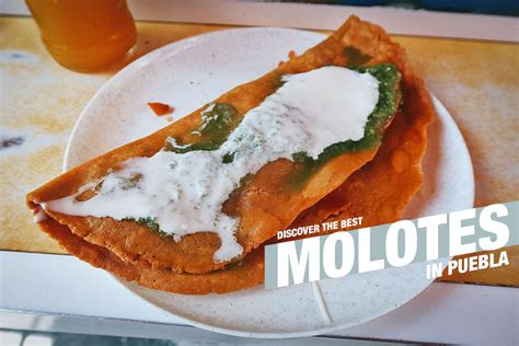 The 5 Best Molotes In Puebla Discover Puebla Mexico