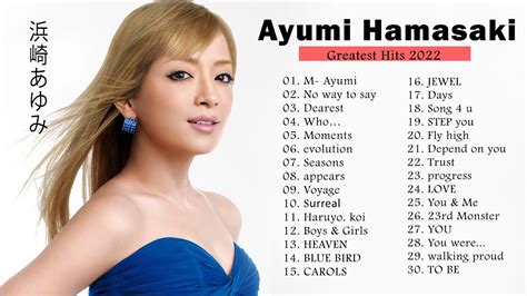 ayumi hamasaki best song 2022 hamasaki ayumi greatest hits ayumi hamasaki album youtube
