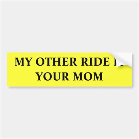 My Other Ride Is Your Mom Car Bumper Sticker