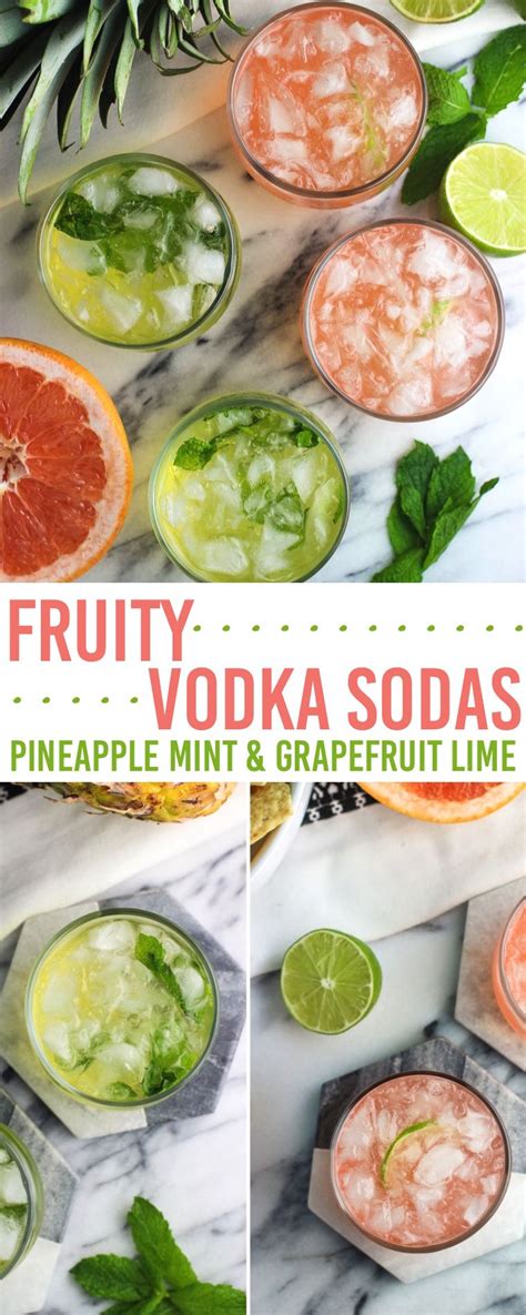 Fruity Vodka Sodas Pineapple Mint And Grapefruit Lime Recipe