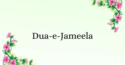 Dua E Jameela The Majestic Supplication For Blessings And Protection