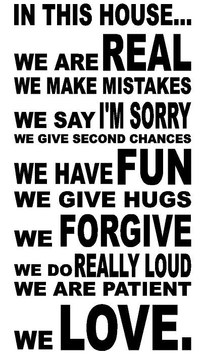 In This House We Are Real We Make Mistakes We Say Im Sorry House