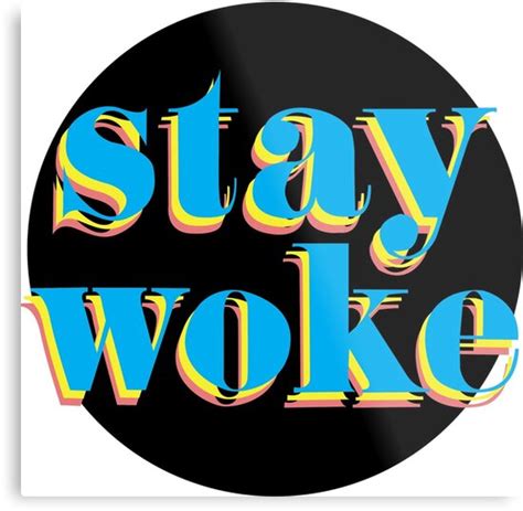 Stay Woke Metal Print By Josiebritt Redbubble