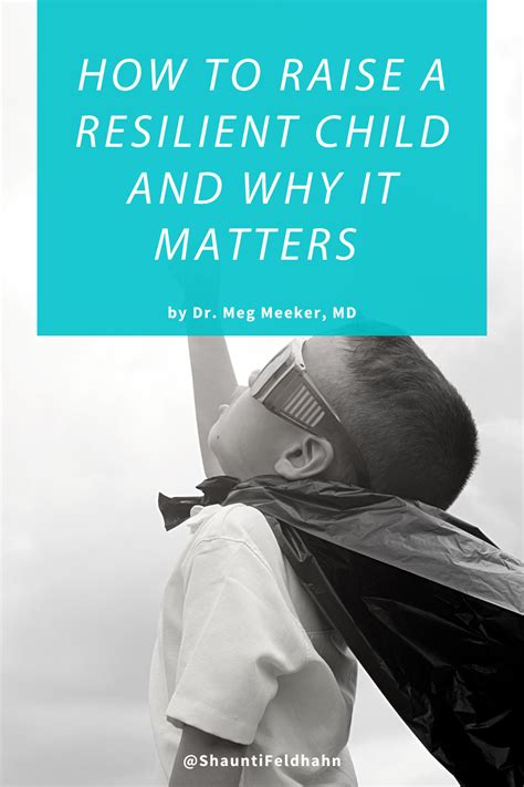 How To Raise A Resilient Child And Why It Matters Dr Meg Meeker