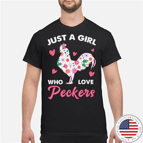 just a girl who love peckers shirt shirtnation shop trending t shirts online in us
