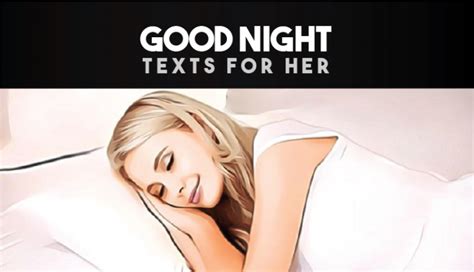There is no one more worthy of. 75+ Goodnight Texts for Her to Sleep with a Smile ...