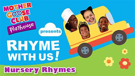 Nursery Rhymes Mother Goose Club Playhouse Presents Rhyme With Us Amazon Prime Video