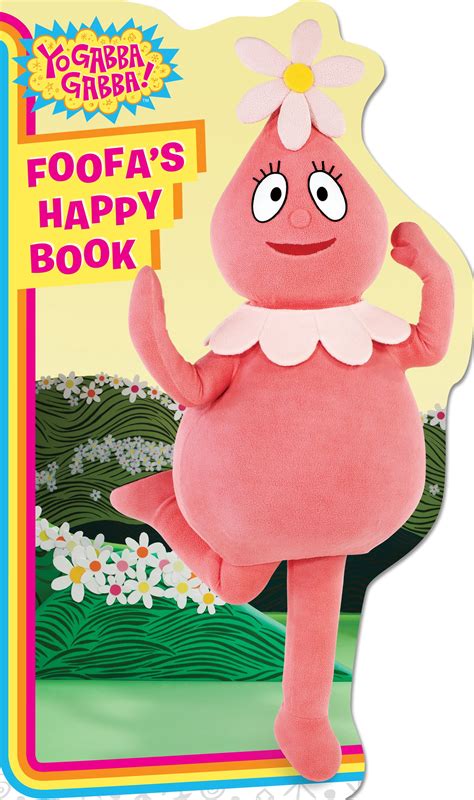 yo gabba gabba foofa s happy book board book