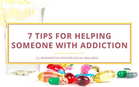 7 Tips For Helping Someone With Addiction Washington Psychological