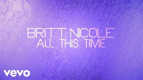 Britt Nicole All This Time Lyrics Youtube