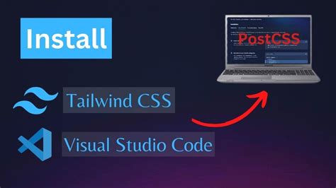 How To Install Tailwind Css In Vs Code Using Postcss Tailwind Css Installation Youtube