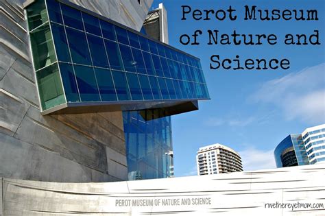 Perot Museum Of Nature And Science ~ Dallas Texas R We There Yet Mom