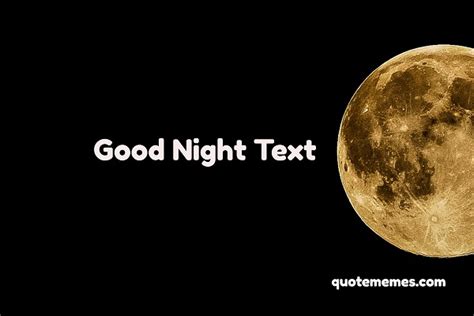 Using selection of cute good night quotes would be such an inspirational tradition. Blissful Good Night Text to Make Him/Her smile
