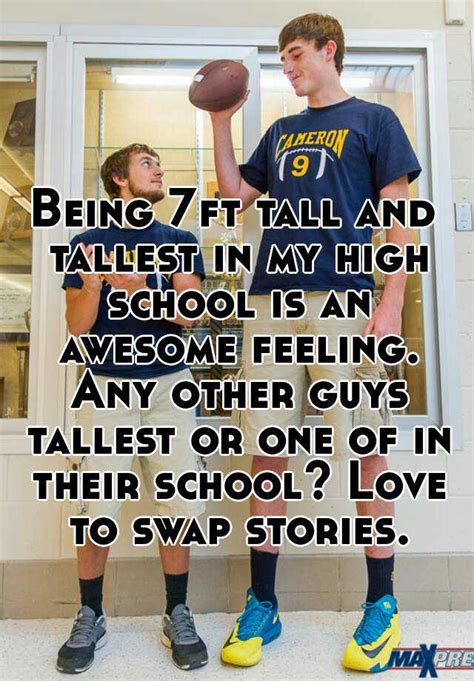 Being 7ft Tall And Tallest In My High School Is An Awesome