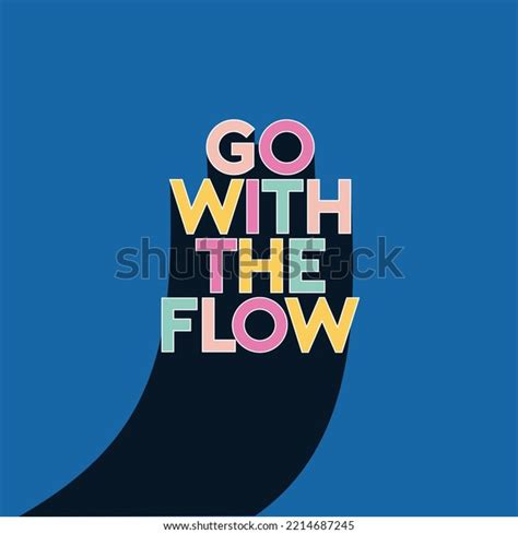 Go Flow Motivational Quotes Typography Slogan Stock Vector Royalty