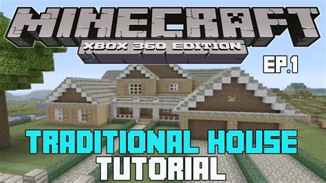 Minecraft Xbox 360 Traditional House Tutorial Part 1