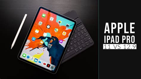 Apple Ipad Pro 11 Vs 129 Which Is Better