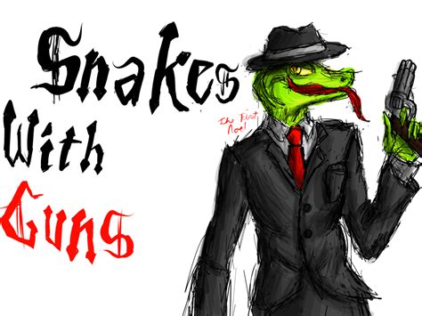Snakes With Guns By The First Noel Noel The One Deviantart