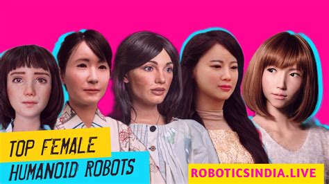 Top 10 Female Humanoid Robots Robotics India Live