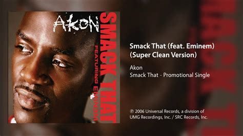 Akon Smack That Feat Eminem Super Clean Version Youtube