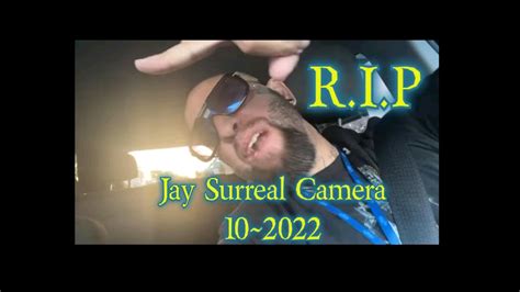 Rip Jay Surreal Camera Youtube