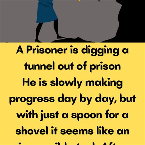A Prisoner Is Digging A Tunnel Out Of Prison Mr Jokes