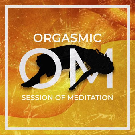 Album Om Orgasmic Session Of Meditation Tantric Sex Background Music Experts Qobuz Download