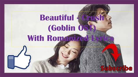 Beautiful Crush Goblin Ost With Romanized Lyrics Youtube