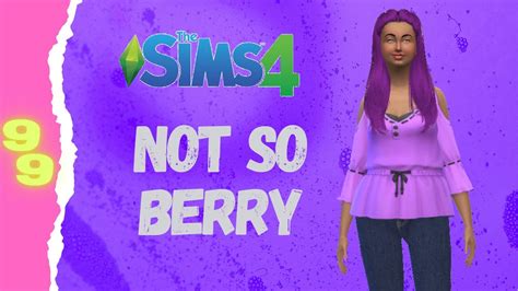 Finally An Adult The Sims 4 Not So Berry Challenge Part 99 Youtube