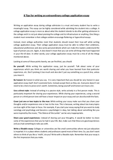 Examples of strong college application essays & proven tips for writing and structuring a strong college personal statement or essay. 8 tips for writing an extraordinary college application essay