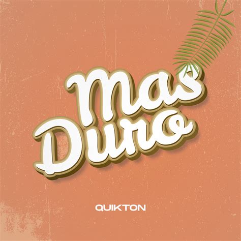 Mas Duro By Quikton Free Download On Hypeddit