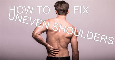 How Do I Fix Uneven Shoulders Please Help Me Correct My Posture