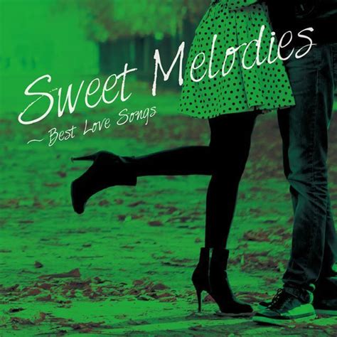 Various Artists ヴァリアス・アーティスト「sweet Melodies Best Love Songs スウィート