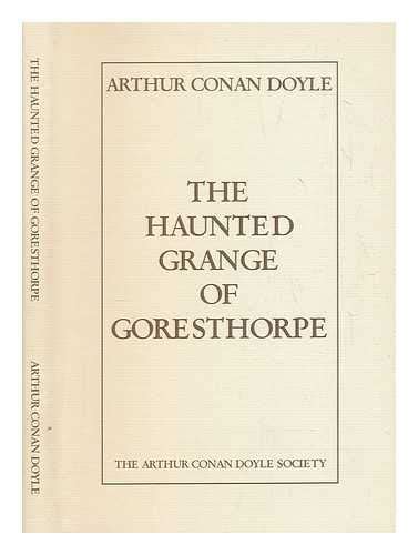 The Haunted Grange Of Goresthorpe Doyle Arthur Conan Sir Roden
